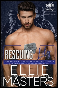 Rescuing Lily (Guardian Hostage Rescue Specialists) - Book #5 of the Guardian Hostage Rescue Specialists