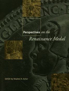 Perspectives on the Renaissance Medal: Portrait Medals of the Renaissance (Garland Studies in the Renaissance)