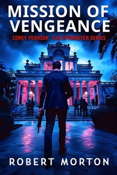 Paperback Mission of Vengeance: Corey Pearson- CIA Spymaster Series Book