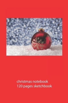 Paperback christmas notebook 120 pages sketchbook: christmas sketchbook christmas diary christmas booklet christmas recipe book sketchbook christmas journal 120 Book