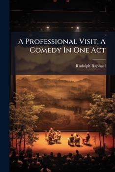 Paperback A Professional Visit, A Comedy In One Act Book