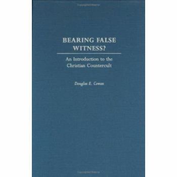 Hardcover Bearing False Witness?: An Introduction to the Christian Countercult Book