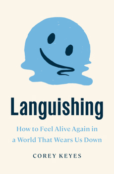 Hardcover Languishing: How to Feel Alive Again in a World That Wears Us Down Book