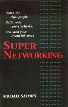 Paperback SuperNetworking: Reach the Right People, Build Your Career Network, and Land Your Dream Job--Now! Book