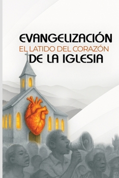 Paperback Evangelización El Latido del Corazón de la Iglesia [Spanish] Book
