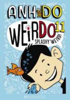 Splashy Weird! - Book #11 of the WeirDo