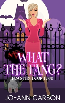 What the Fang: A fangtastic story (Fangsters)