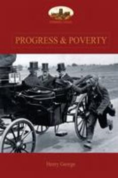 Paperback Progress and Poverty: An Inquiry into the Cause of Increase of Want with Increase of Wealth: The Remedy Book