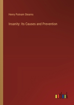 Paperback Insanity: Its Causes and Prevention Book