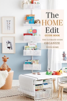 Paperback The Home Edit Guide Book: The Ultimate Guide Organize Your Home : Great Gift for Women Book