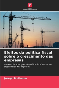 Paperback Efeitos da política fiscal sobre o crescimento das empresas [Portuguese] Book