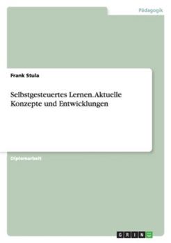 Paperback Selbstgesteuertes Lernen. Aktuelle Konzepte und Entwicklungen [German] Book