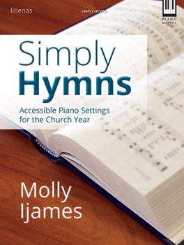 Paperback Simply Hymns: Accessible Piano Settings for the Church Year Book