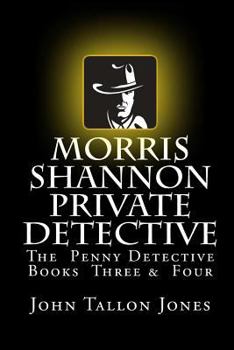 Paperback Morris Shannon Private Detective: Books Three & Four Book