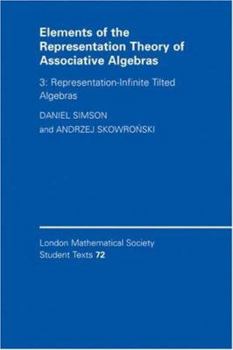 Elements of the Representation Theory of Associative Algebras: Volume 3, Representation-infinite Tilted Algebras - Book  of the London Mathematical Society Student Texts