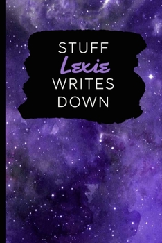 Paperback Stuff Lexie Writes Down: Personalized Journal / Notebook (6 x 9 inch) with 110 wide ruled pages inside [Purple Cosmos] Book