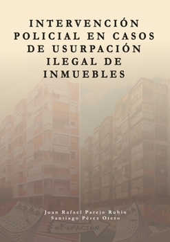 Paperback Intervención policial en casos de usurpación ilegal de inmuebles [Spanish] Book