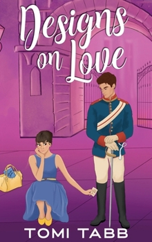 Designs on Love (Friends of the Unexpected Royals) - Book #1 of the Friends of the Unexpected Royals