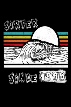 Surfer Since 1995 Journal Surf Gift: Diary, Lined Notebook / Journal Birthday Surf Gift, 120 Pages, 6x9, Soft Cover, Matte Finish