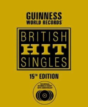 Guinness World Records: British Hit Singles (15th edition) - Book  of the Guinness British Hit Singles and Albums