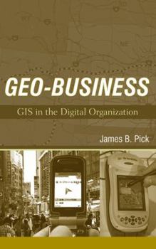 Hardcover Geo-Business: GIS in the Digital Organization Book