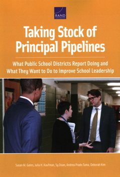 Paperback Taking Stock of Principal Pipelines:: What Public School Districts Report Doing and What They Want to Do to Improve School Leadership Book