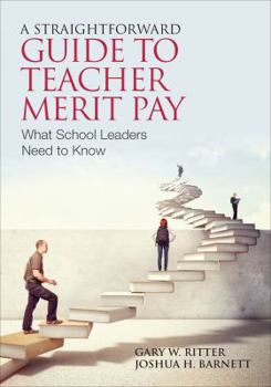 Paperback A Straightforward Guide to Teacher Merit Pay: Encouraging and Rewarding Schoolwide Improvement Book