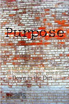 Paperback Purpose: the May-August 2012 Down in the Dirt collection book