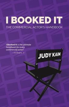 Paperback I Booked It: The Commercial Actor's Handbook Book