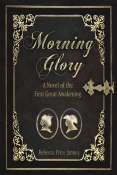 Paperback Morning Glory: A Story of the First Great Awakening Book