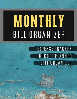 Paperback Monthly Bill Organizer: Budget and savings planner - Budget Planning, Financial Planning Journal (Bill Tracker, Expense Tracker, Home Budget b Book