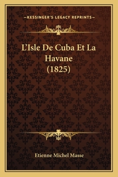 Paperback L'Isle De Cuba Et La Havane (1825) [French] Book