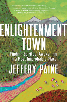 Paperback Enlightenment Town: Finding Spiritual Awakening in a Most Improbable Place Book