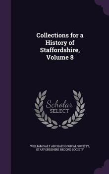 Hardcover Collections for a History of Staffordshire, Volume 8 Book