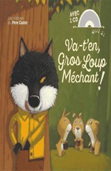 Hardcover Va-t'en, Gros Loup Méchant ! [French] Book