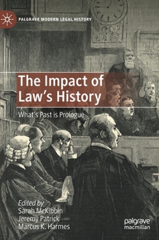 Hardcover The Impact of Law's History: What's Past Is Prologue Book