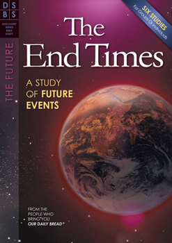 Paperback The End Times: A Study of Future Events Book