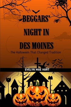 Beggars’ Night in Des Moines: The Halloween That Changed Tradition