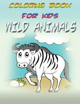 Paperback Coloring Book for Kids: Wild Animals: Kids Coloring Book