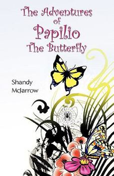 Paperback The Adventures of Papilio the Butterfly Book