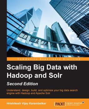 Paperback Scaling Big Data with Hadoop and Solr - Second Edition Book