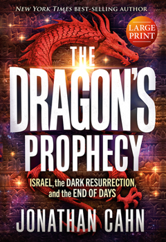 Paperback The Dragon's Prophecy - Large Print: Israel, the Dark Resurrection, and the End of Days Book