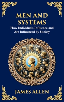 Men and Systems: How Individuals Influence and Are Influenced by Society (Library of Alexandria)