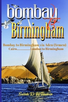 Paperback Bombay to Birmingham: Bombay to Birmingham via Aden (Yemen), Cairo..........London to Birmingham Book