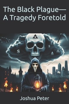 The Black Plague—A Tragedy Foretold
