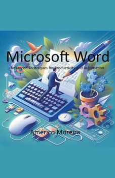 Paperback Microsoft Word Advanced Techniques for Productivity and Automation Book