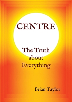 Paperback CENTRE The Truth about Everything Book