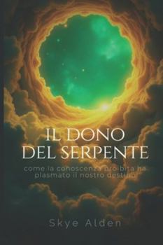 Il Dono del Serpente: Come la Conoscenza Proibita ha Plasmato il Nostro Destino