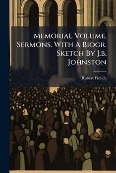Paperback Memorial Volume. Sermons. With A Biogr. Sketch By J.b. Johnston Book