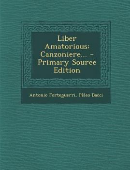 Paperback Liber Amatorious: Canzoniere... [Italian] Book